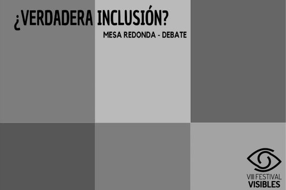 ¿Verdadera inclusión? <br />
Mesa redonda - Debate