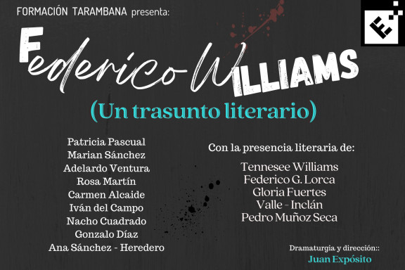 Federico Williams (Un trasunto literario) <br />
- (Muestra teatral)