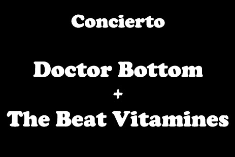 Doctor Bottom + The Beat Vitamines 