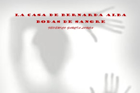 La casa de Bernarda Alba y Bodas de Sangre