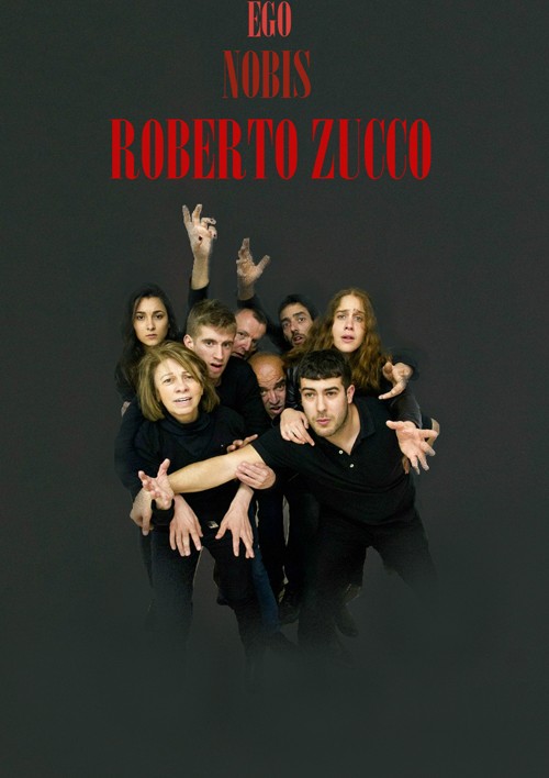 Ego. Nobis. Roberto Zucco